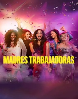 Madres trabajadoras saison 1